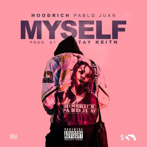 Hoodrich Pablo Juan - Myself